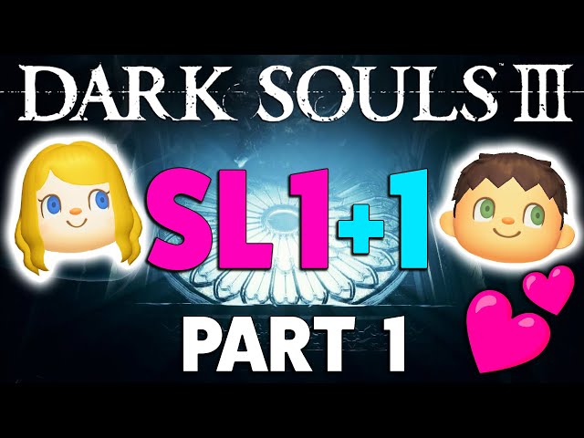Dark Souls 3 SL1+1