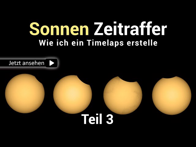 Sonnenfinsternis Zeitraffer / Timelapse Video erstellen mit PIPP und Photoshop - Tutorial - Teil 3