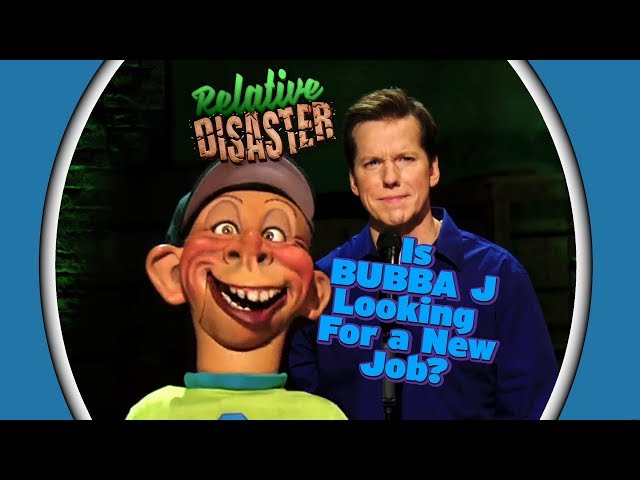 Is BUBBA J Looking For a New Job? | RELATIVE DISASTER | JEFF DUNHAM