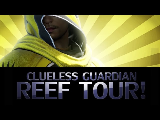 DESTINY - Clueless Guardian Reef Tour!
