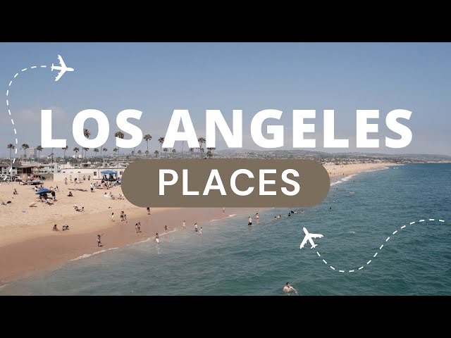 10Best Places to Visit in Los Angeles - Travel video