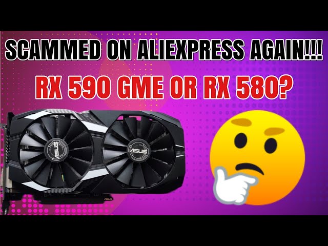 AliExpress ASUS RX590 GME or Asus Arez RX580??? 🤔🤔🤔