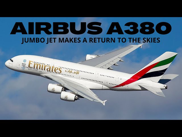 AIRBUS A380s Returning to the skies