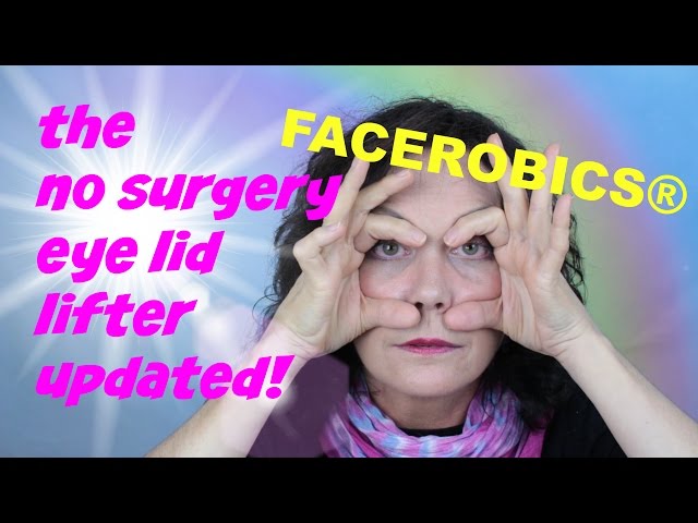 No Surgery Eyelid Lift  Strengthen Your Eyelids with Face Exercise Lift Droopy Eyelids | FACEROBICS