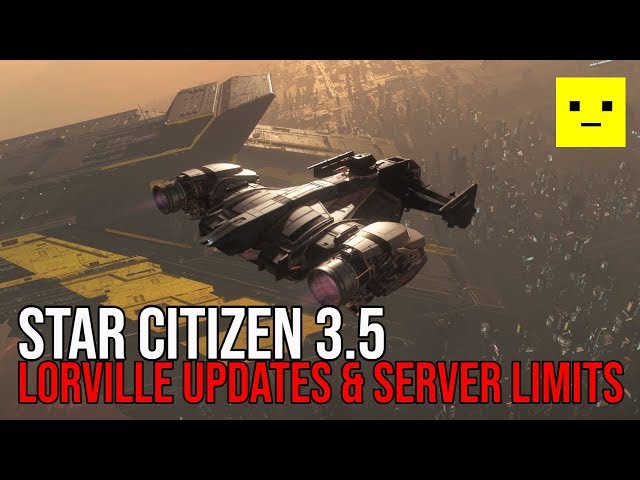 Star Citizen 3.5 | Lorville Updates & Server Limits