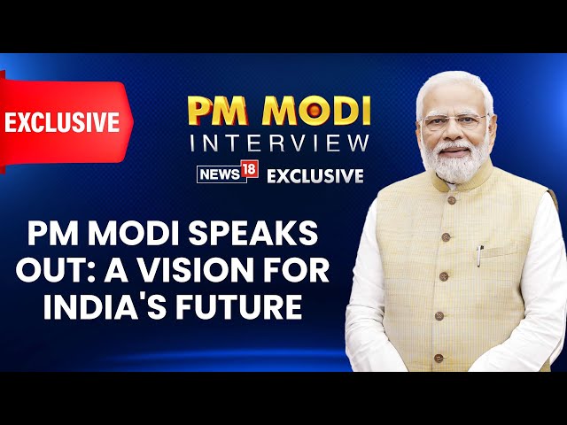#PMModiToNews18 | Prime Minister Narendra Modi Sets The Record Straight in an Exclusive Interview