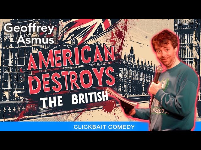 The British Empire Will Rise Again? - Geoffrey Asmus - Stand Up Comedy