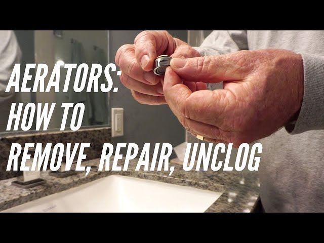 What is a Faucet Aerator and How Does an Aerator Get Clogged?