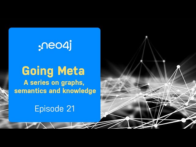Going Meta - Ep 21: Vector-based Semantic Search and Graph-based Semantic Search