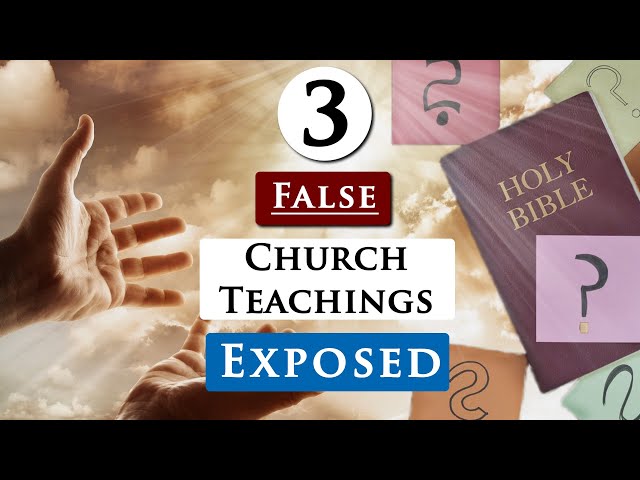 3 FALSE TEACHINGS in CHURCHES you should AVOID