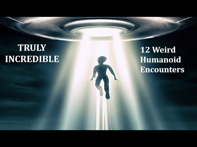 Truly Incredible: Twelve Weird Humanoid Encounters