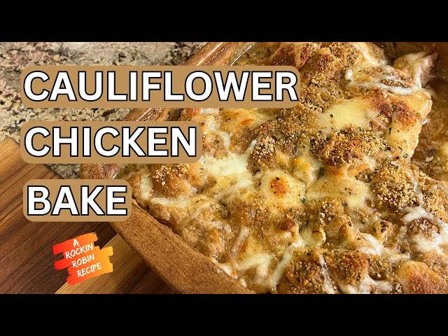 Delicious Cauliflower Chicken Bake Recipe | Creamy, Cheesy, and Irresistible!