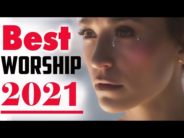 Morning Worship Song 2021🙏2 Hours Non Stop Worship Songs🙏Best Worship Songs of All Time
