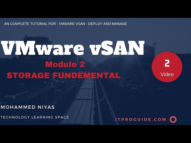 VMware vSAN Tutorial : Deploy and Manage Video 2- Storage Fundamentals