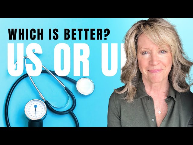 Which is Better? US or UK Healthcare