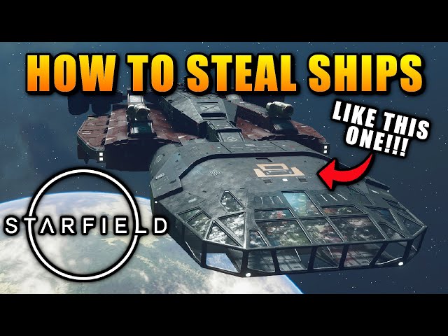 How To Steal Ships - A Starfield Beginner's Guide