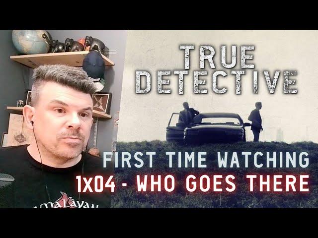 TRUE DETECTIVE Reaction - 1x04 Who Goes There - FIRST TIME WATCHING! (Rust Cohle is a True Bada$$!)
