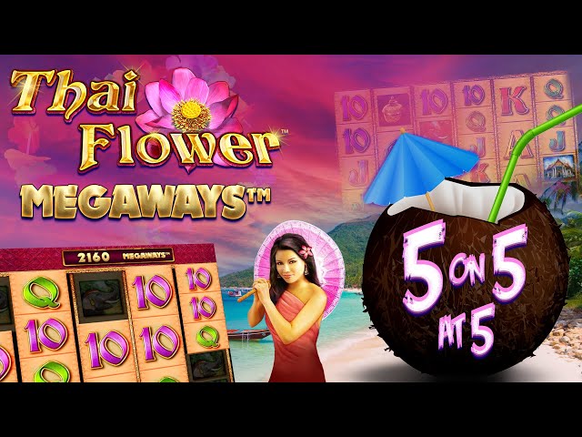 Thai Flower Megaways 5 on 5 at 5
