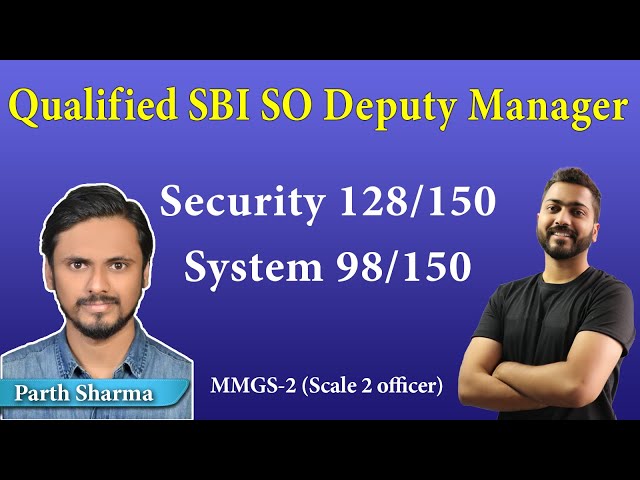 How Parth Sharma secured 128/150 in SBI SO Deputy Manager Security exam