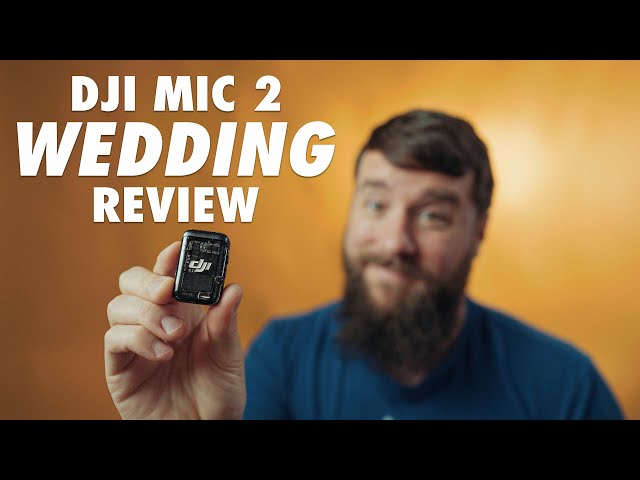 DJI Mic 2 Review For Wedding Filmmakers