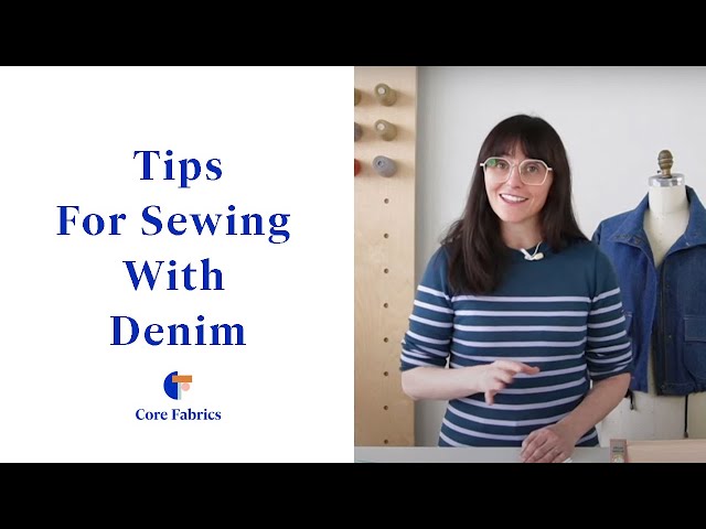 Tips For Sewing With Denim | Core Fabrics