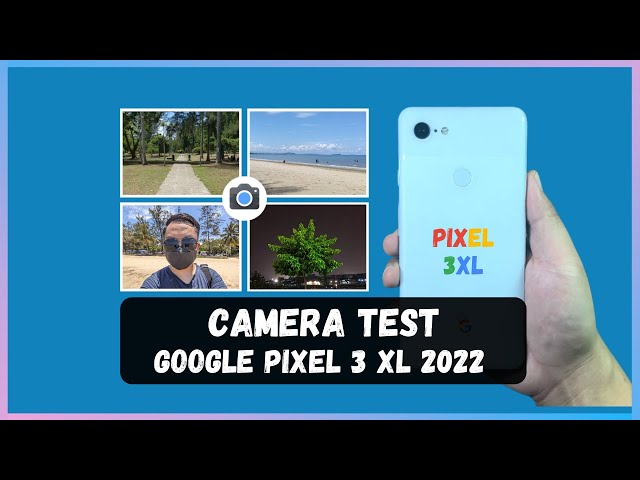 Google Pixel 3 XL Camera Test