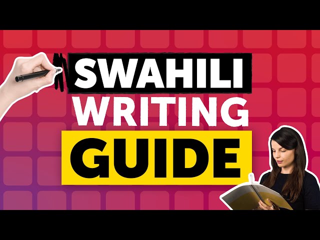 Swahili Writing Decoded in 20 Minutes: A Quick Guide