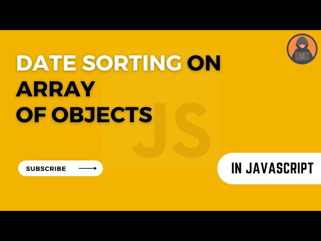 Date Sorting On An Array Of Objects | JavaScript