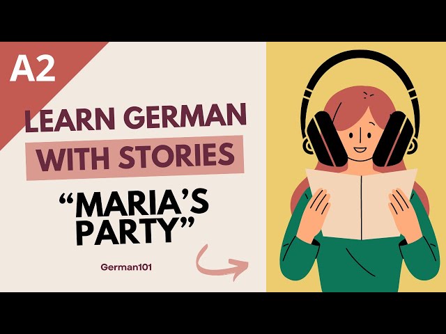 Learn German with simple Short Stories for Beginners 🇩🇪 A2 Maria's Party