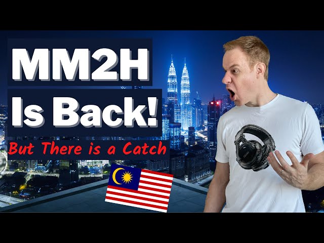 Malaysia My Second Home (MM2H) Reopens! Old Program With NEW Rules That You Will NOT Like