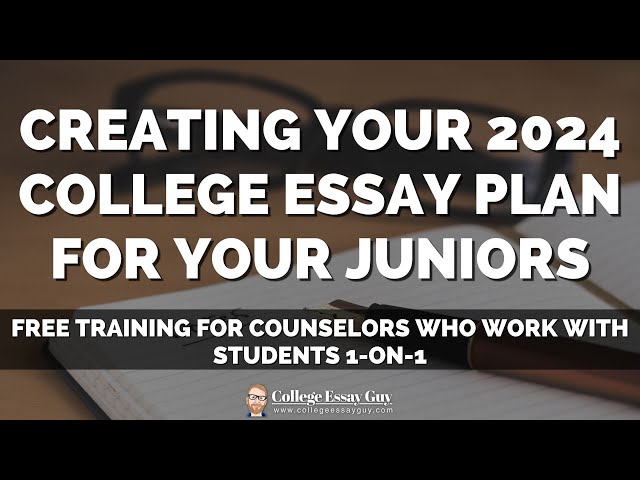 Creating Your 2024 College Essay Plan: For Counselors with 1-on-1 Students Caseloads (1.25.2024)