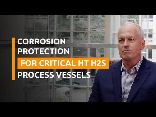 IGS's Tim Miller on Achieving Robust Corrosion Protection for Critical HT H2S Process Vessels