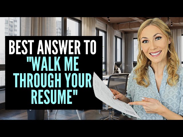 How to Answer "Walk Me Through Your Resume" Question for Job Interview - 3 Part Response