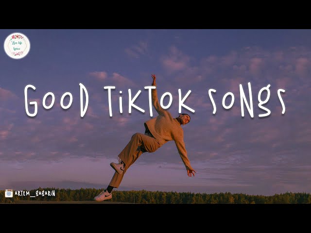 Good tiktok songs 🥞 Tiktok viral hits ~ Best tiktok songs 2022