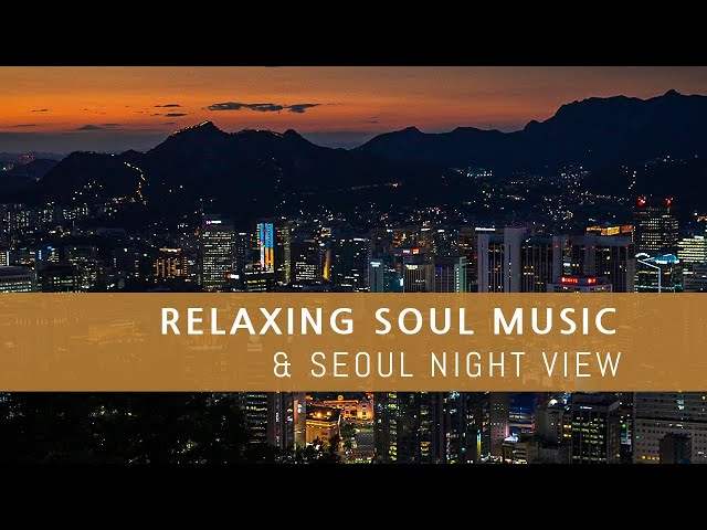 Soul Music with Seoul Night Streets View Relaxing Soul Music Compilation Chill Vibes 4K HDR