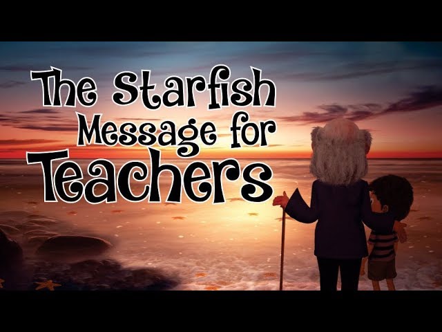 The Starfish Message for Teachers  I  Make a Difference  I  Inspire Many