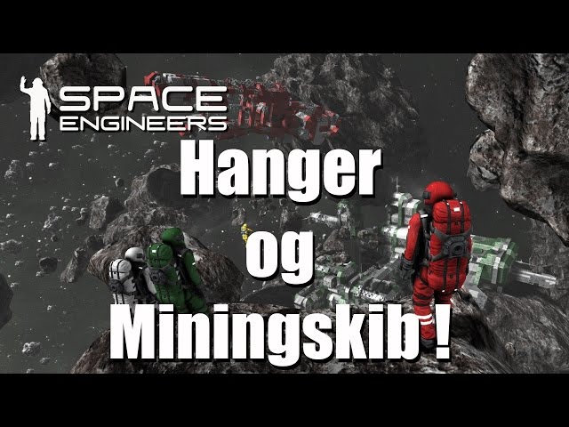 Space Engineers Easy survival EP 3 - Hangar og Miningskib !