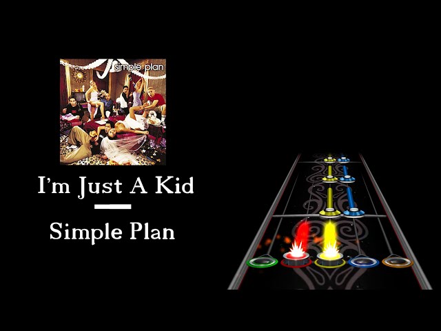 I'm Just A Kid - Simple Plan / Clone Hero [DOWNLOAD LINK]