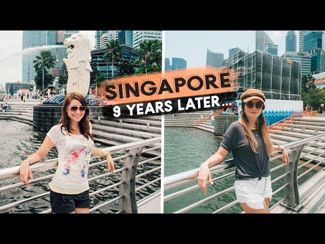 Singapore: 9 YEARS LATER... what has changed?