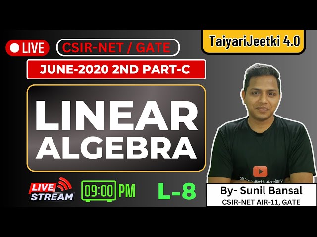 L-8 Linear Algebra || CSIR NET June-2020 Part-C || By- Sunil Bansal