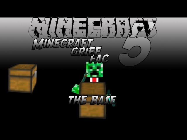 Minecraft Greif Fac #5The Base!