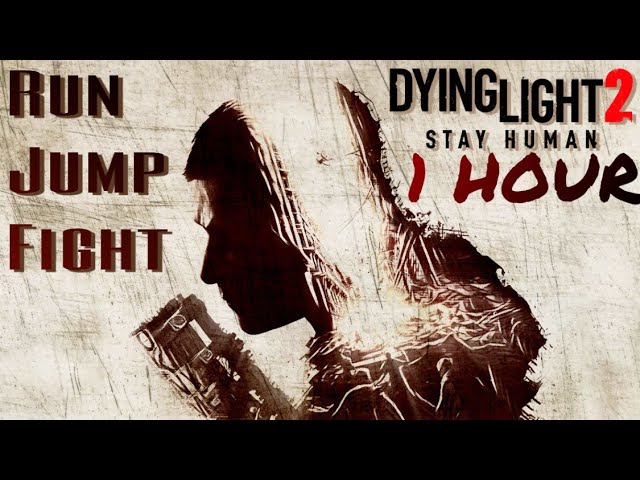 Run, Jump, Fight (1 Hour) | Dying Light 2 Main Theme