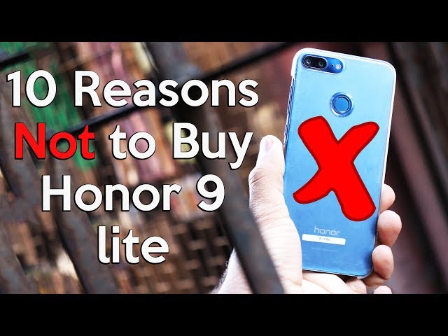 Top 10 Reasons Not to Buy Honor 9 Lite // Cons of Honor 9 Lite😑😑