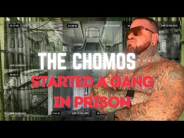 THE CHOMOS STARTED A GANG IN PRISON