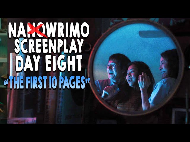 NANOWRIMO SCREENPLAY Day Eight | 30 Day Screenplay | First Ten Pages