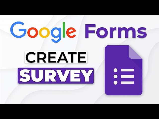 How to use Google Forms and Create a Survey