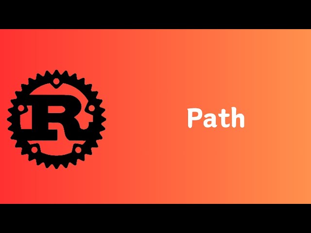 Rust | Path | Tutorial 118