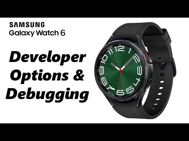 How To Enable Developer Options & ADB Debugging On Samsung Galaxy Watch 6 /6 Classic