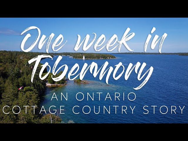 One Week in Tobermory 2020 Ontario Cottage Country Georgian Bay Vacation Family Vlog