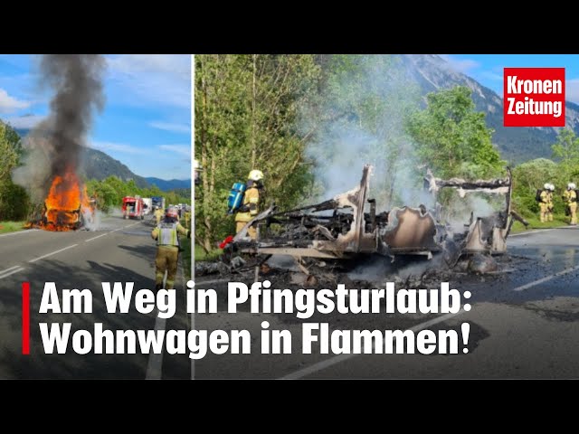 Gasflasche dabei- Am Weg in Pfingsturlaub: Wohnwagen in Flammen! | krone.tv NEWS